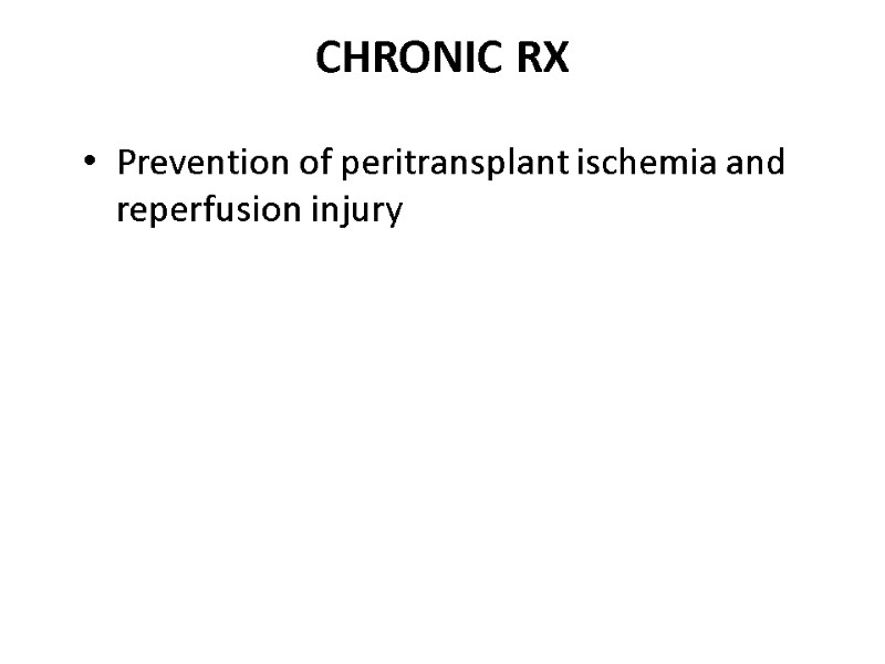 CHRONIC RX Prevention of peritransplant ischemia and reperfusion injury